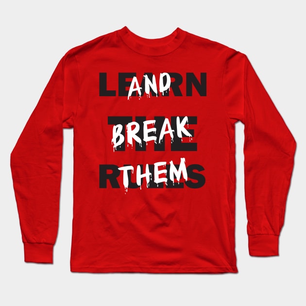 Learn the Rules and Break Them Long Sleeve T-Shirt by DonVector